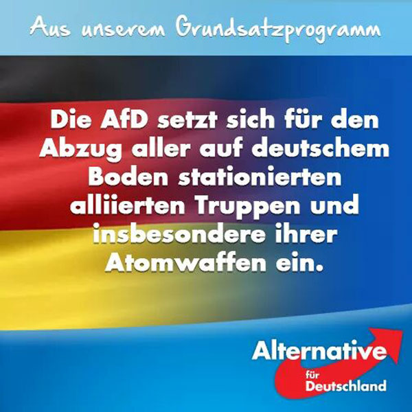 Die AfD Alternative für Deutschland fordert den Abzug fremder Truppen aus Deutschland, insbesondere den Abzug von Atomwaffen #Date:06.2016#