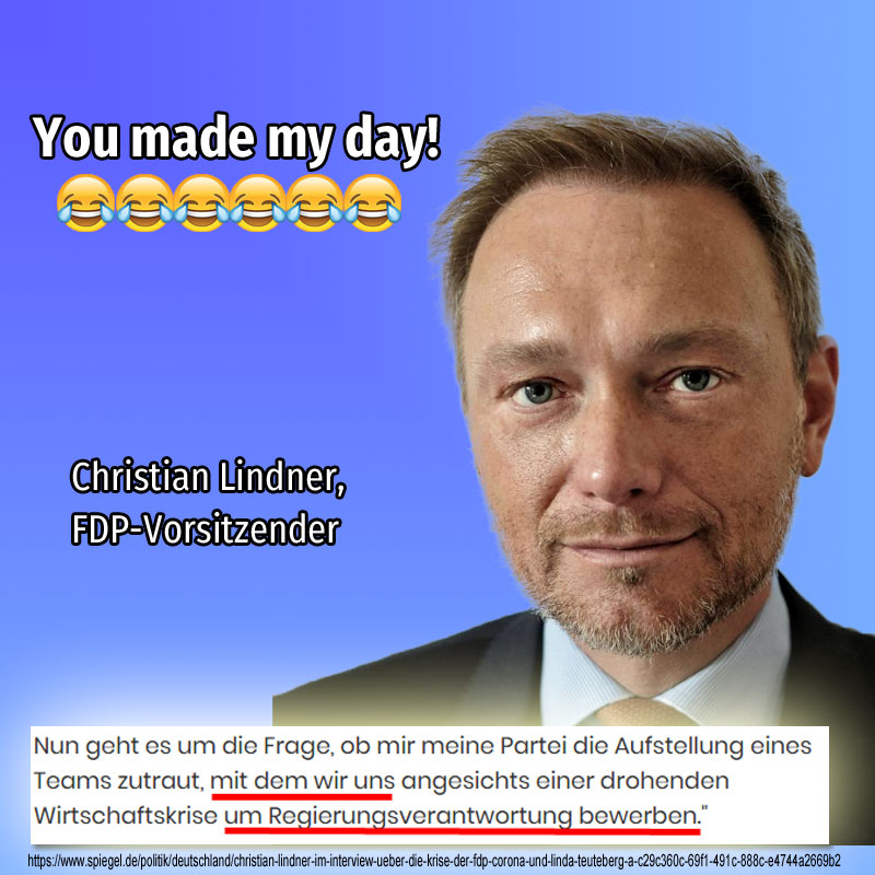 Bild zum Thema Christian Lindner will FDP in die Regierung führen. You made my day